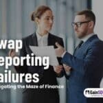 swap reporting failure